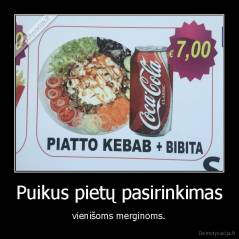 Puikus pietų pasirinkimas - vienišoms merginoms.