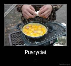 Pusryciai - ...