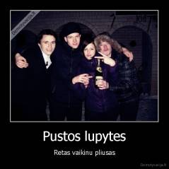 Pustos lupytes - Retas vaikinu pliusas