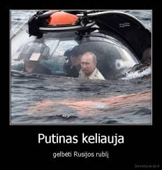 Putinas keliauja - gelbėti Rusijos rublį