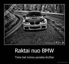 Raktai nuo BMW - Tinka bet kokios panelės širdžiai