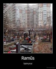 Ramūs - kaimynai