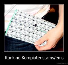 Rankinė Kompiuteristams/ėms - 