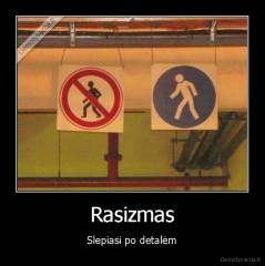 Rasizmas - Slepiasi po detalėm