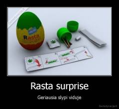 Rasta surprise - Geriausia slypi viduje