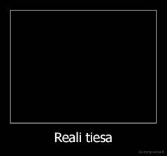 Reali tiesa - 