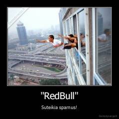 "RedBull" - Suteikia sparnus!