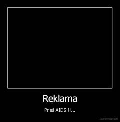 Reklama - Prieš AIDS!!!...