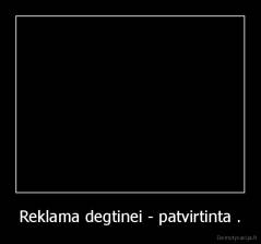 Reklama degtinei - patvirtinta . - 