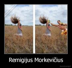 Remigijus Morkevičius - 