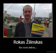 Rokas Žilinskas - Kai norisi dešros...