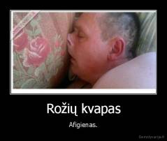 Rožių kvapas - Afigienas.