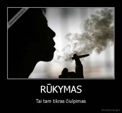 RŪKYMAS - Tai tam tikras čiulpimas