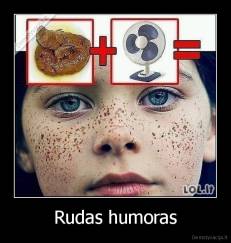 Rudas humoras - 