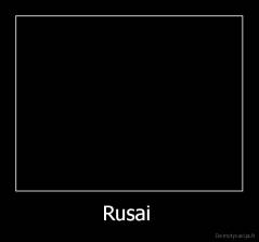 Rusai  - 