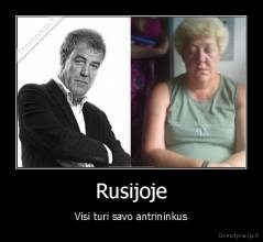 Rusijoje - Visi turi savo antrininkus