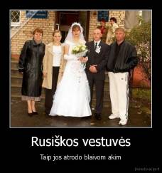 Rusiškos vestuvės - Taip jos atrodo blaivom akim