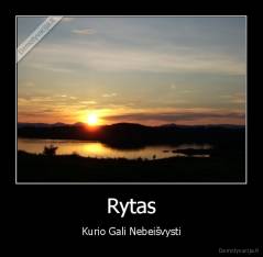 Rytas - Kurio Gali Nebeišvysti