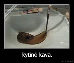 Rytinė kava. - 