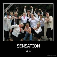 SENSATION - white