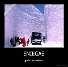 SNIEGAS - pats nenusikas