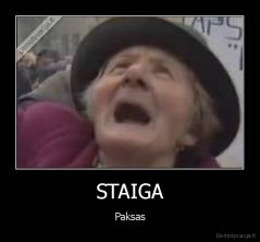 STAIGA - Paksas