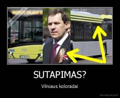 SUTAPIMAS? - Vilniaus koloradai