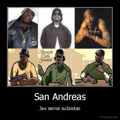 San Andreas - Jau seniai sužaistas