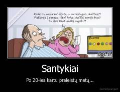 Santykiai - Po 20-ies kartu praleistų metų...