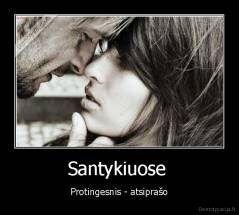 Santykiuose  - Protingesnis - atsiprašo