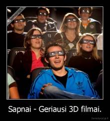 Sapnai - Geriausi 3D filmai. - 