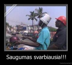 Saugumas svarbiausia!!! - 