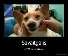 Savaitgalis - +100 nuotaikos.