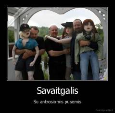 Savaitgalis - Su antrosiomis pusėmis