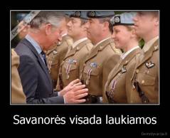 Savanorės visada laukiamos - 