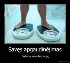 Savęs apgaudinėjimas - Padaryk save laimingą