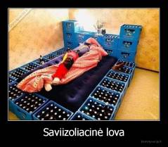 Saviizoliacinė lova - 