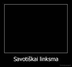 Savotiškai linksma - 