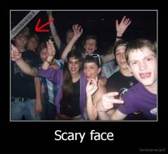 Scary face - 