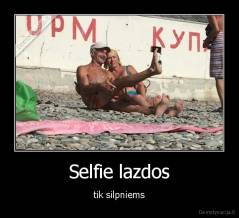 Selfie lazdos - tik silpniems