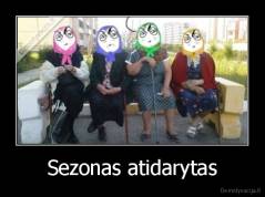 Sezonas atidarytas - 