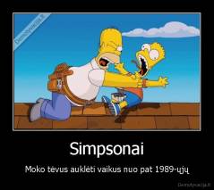 Simpsonai - Moko tėvus auklėti vaikus nuo pat 1989-ųjų