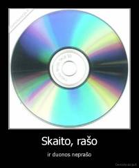 Skaito, rašo - ir duonos neprašo