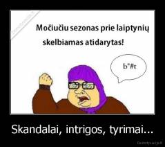 Skandalai, intrigos, tyrimai... - 