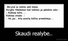 Skaudi realybe.. - 