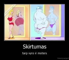 Skirtumas - tarp vyro ir moters