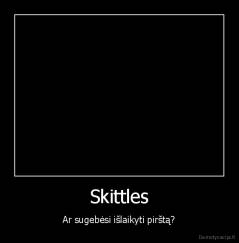 Skittles - Ar sugebėsi išlaikyti pirštą?