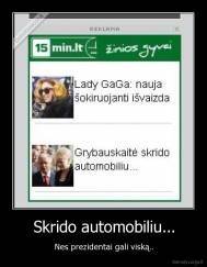 Skrido automobiliu... - Nes prezidentai gali viską..