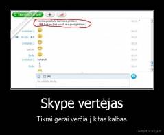 Skype vertėjas - Tikrai gerai verčia į kitas kalbas