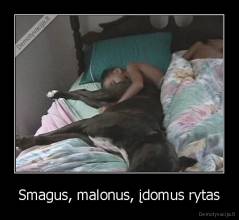 Smagus, malonus, įdomus rytas - 